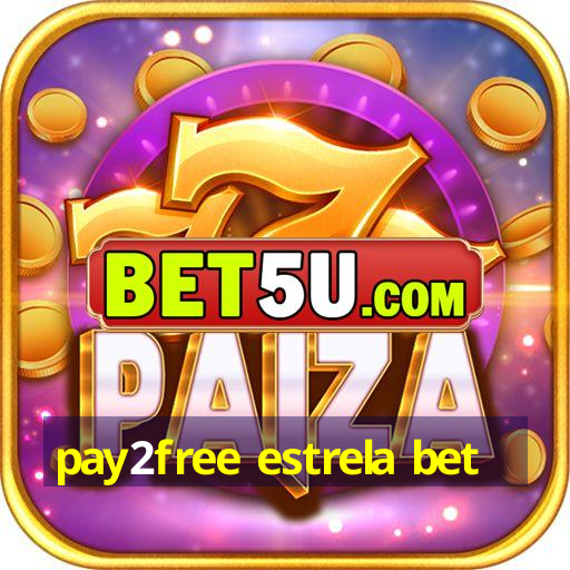 pay2free estrela bet